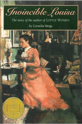 Invincible Louisa: The Story of the Author of Little Women